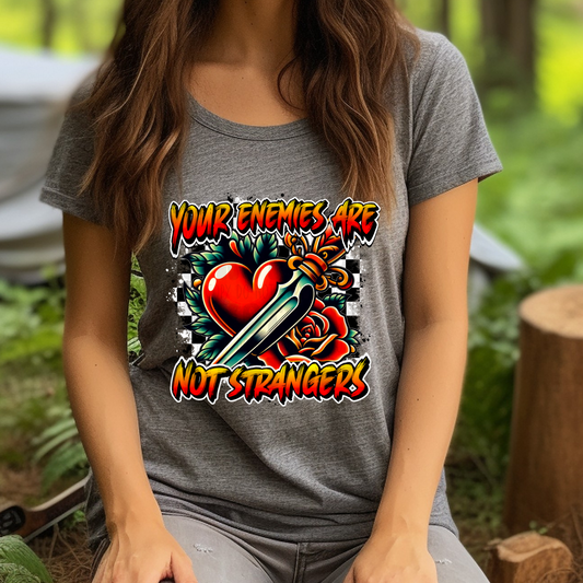 YOUR ENEMIES ARE NOT STRANGERS - DTF TRANSFER