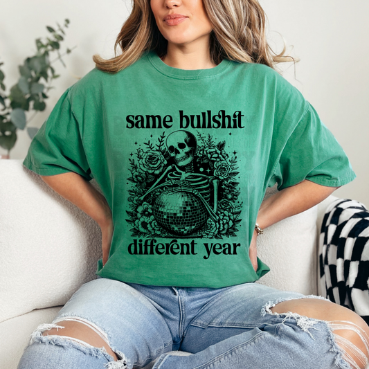 SAME BULLSHIT, DIFFERENT YEAR - DTF TRANSFER