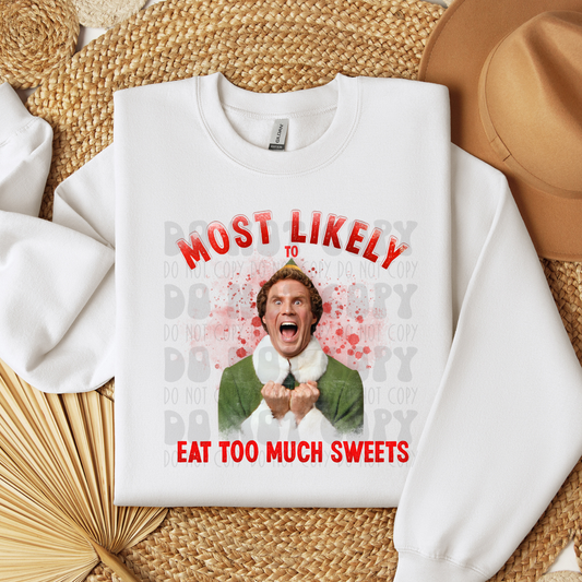 MOST LIKELY TO EAT TOO MUCH SWEETS - DTF TRANSFER