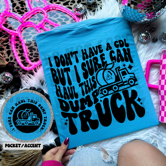 HAUL THIS DUMPTRUCK W/POCKET - DTF TRANSFER