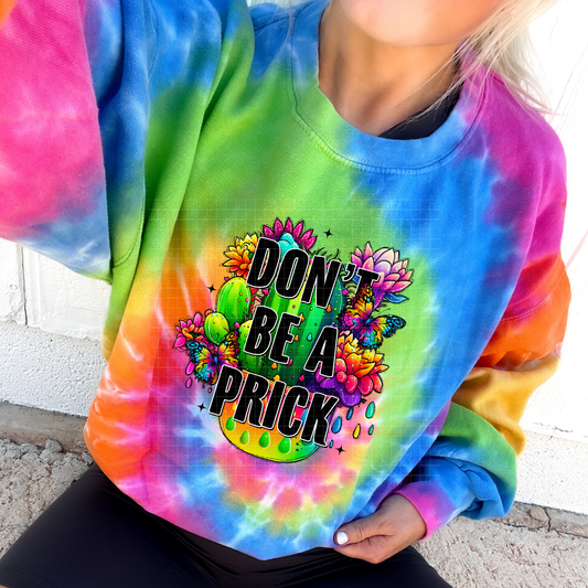 DONT BE A PRICK - DTF TRANSFER