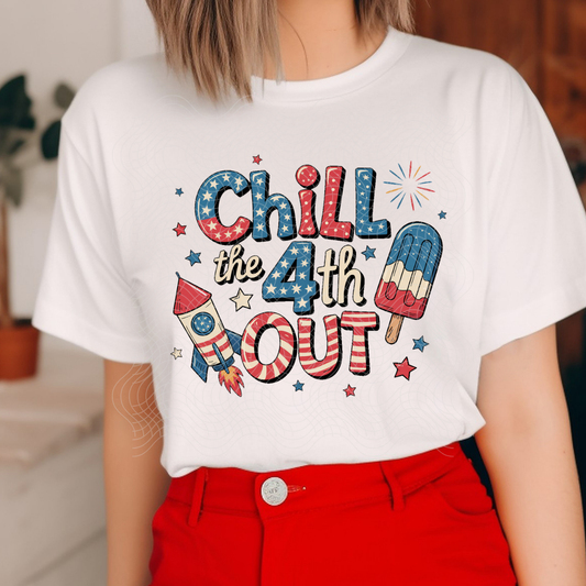 CHILL THE 4TH OUT - DTF TRANSFER