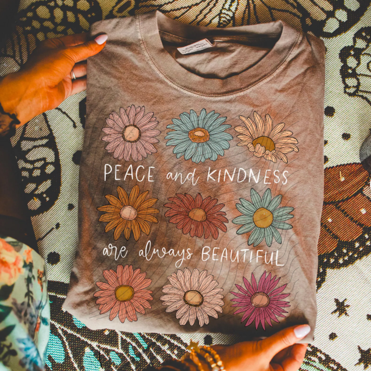PEACE AND KINDNESS ARE ALWAYS BEAUTIFUL - DTF TRANSFER