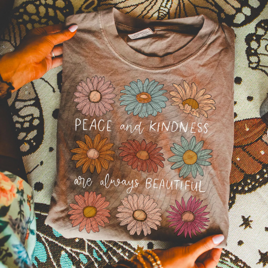 PEACE AND KINDNESS ARE ALWAYS BEAUTIFUL - DTF TRANSFER