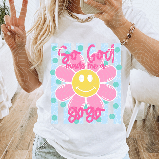 SO GOD MADE ME A GOGO- DTF TRANSFER