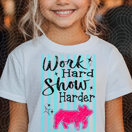 SHOW HARDER HOG - DTF TRANSFER
