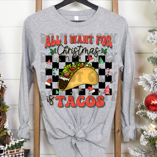 ALL I WANT FOR CHRISTMAS IS TACOS - DTF TRANSFER