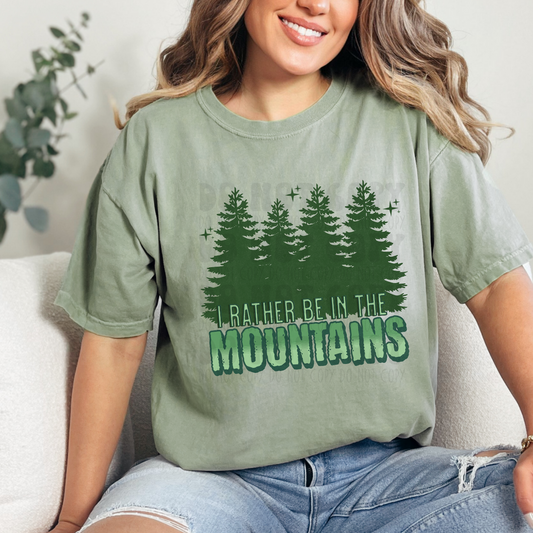 I RATHER BE IN THE MOUNTAINS - DTF TRANSFER