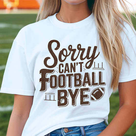 SORRY CANT FOOTBALL BYE - DTF TRANSFER