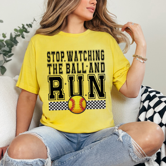 STOP WATCHING AND RUN SOFTBALL - DTF TRANSFER