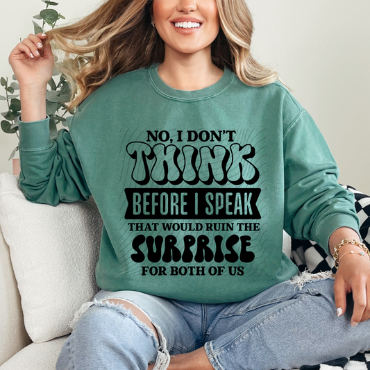 DON'T THINK BEFORE I SPEAK - DTF TRANSFER