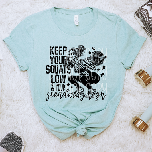 KEEP YOUR SQUATS LOW - DTF TRANSFER