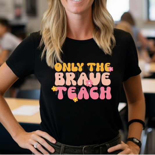 BRAVE TEACH - DTF TRANSFER