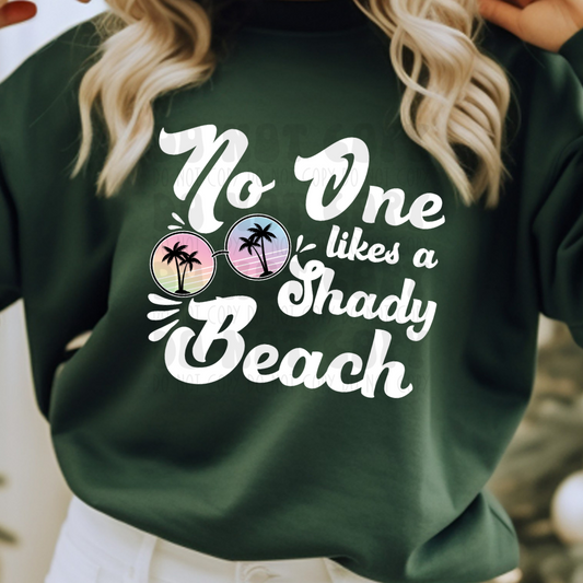 NO ONES LIKES A SHADY BEACH WHITE - DTF TRANSFER