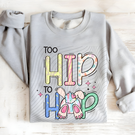 TOO HIP TO HOP - DTF TRANSFER
