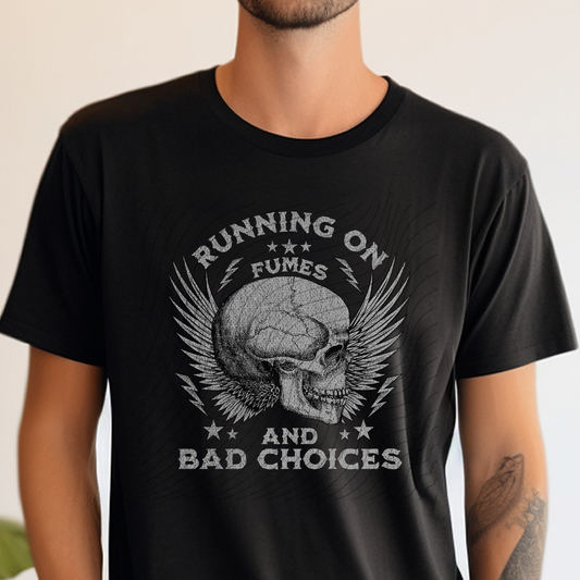 FUMES AND BAD CHOICES - DTF TRANSFER