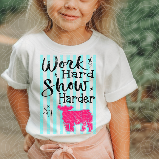 SHOW HARDER STEER - DTF TRANSFER
