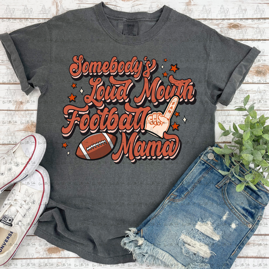 SOMEBODY'S LOUD MOUTH FOOTBALL MAMA - DTF TRANSFER