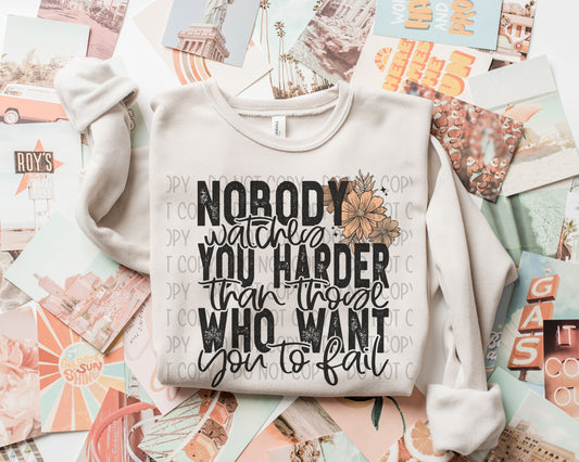 NOBODY WATCHES YOU HARDER - DTF TRANSFER