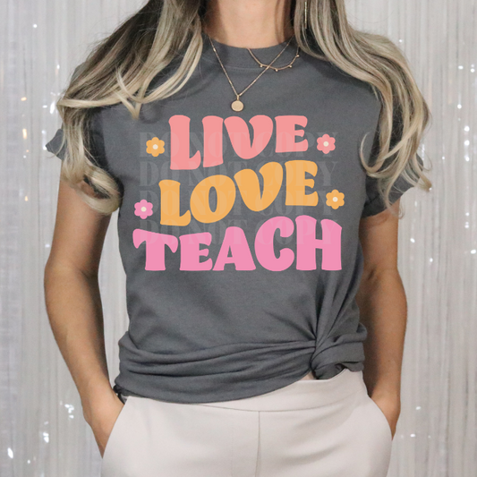 LIVE LOVE TEACH - DTF TRANSFER