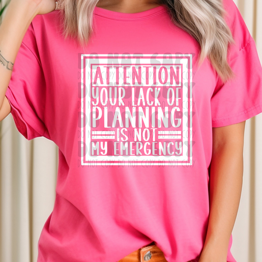 YOUR LACK OF PLANNING WHT - DTF TRANSFER