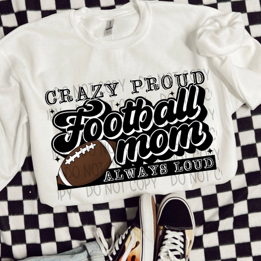 CRAZY POUD FOOTBALL MOM - DTF TRANSFER