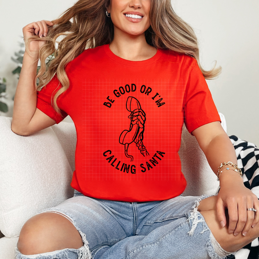 BE GOOD OR IM CALLING SANTA - DTF TRANSFER