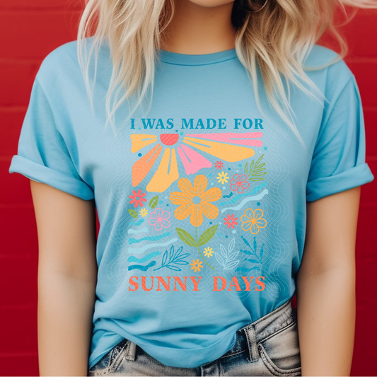 MADE FOR SUNNY DAYS - DTF TRANSFER