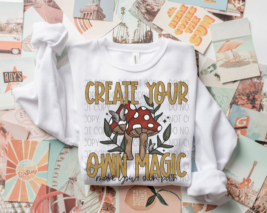 CREATE YOUR OWN MAGIC - DTF TRANSFER