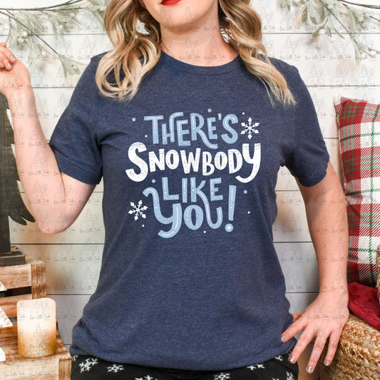 THERE'S SNOWBODY LIKE YOU - DTF TRANSFER