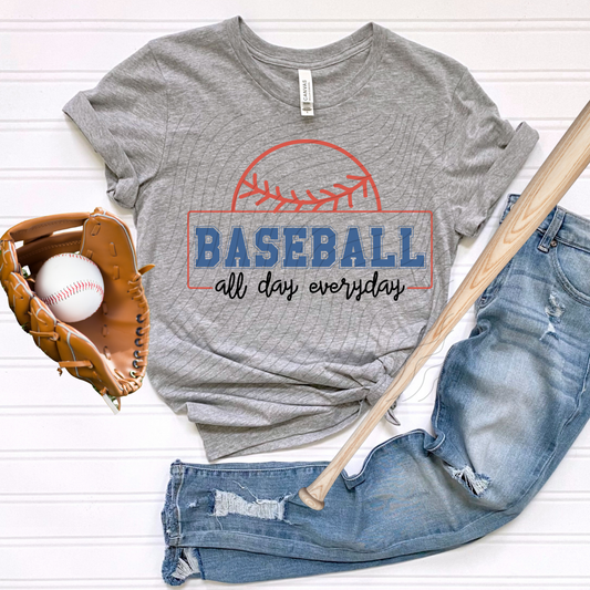 BASEBALL ALL DAY EVERYDAY - DTF TRANSFER