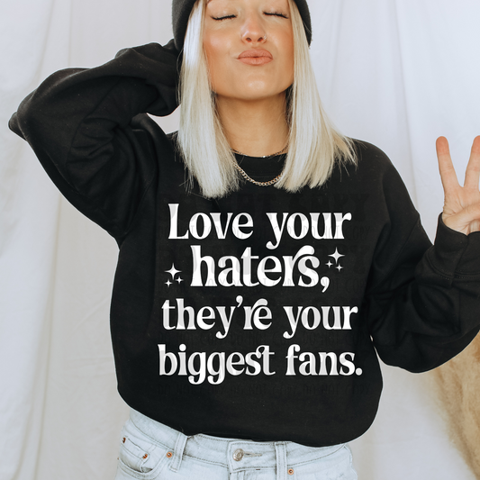 LOVE YOUR HATERS WHT - DTF TRANSFER