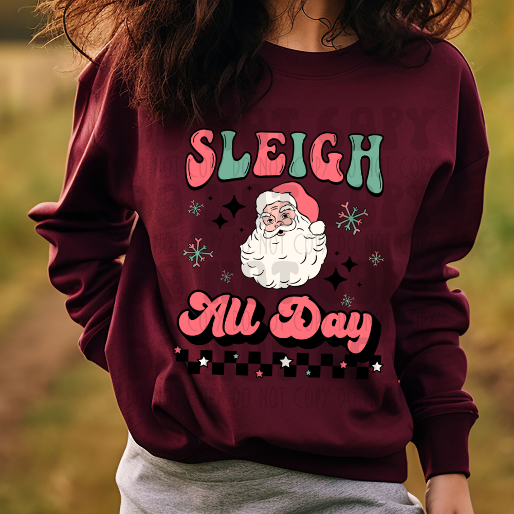 SLEIGH ALL DAY - DTF TRANSFER
