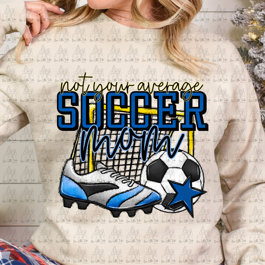 NOT YOUR AVERAGE SOCCER MOM - DTF TRANSFER