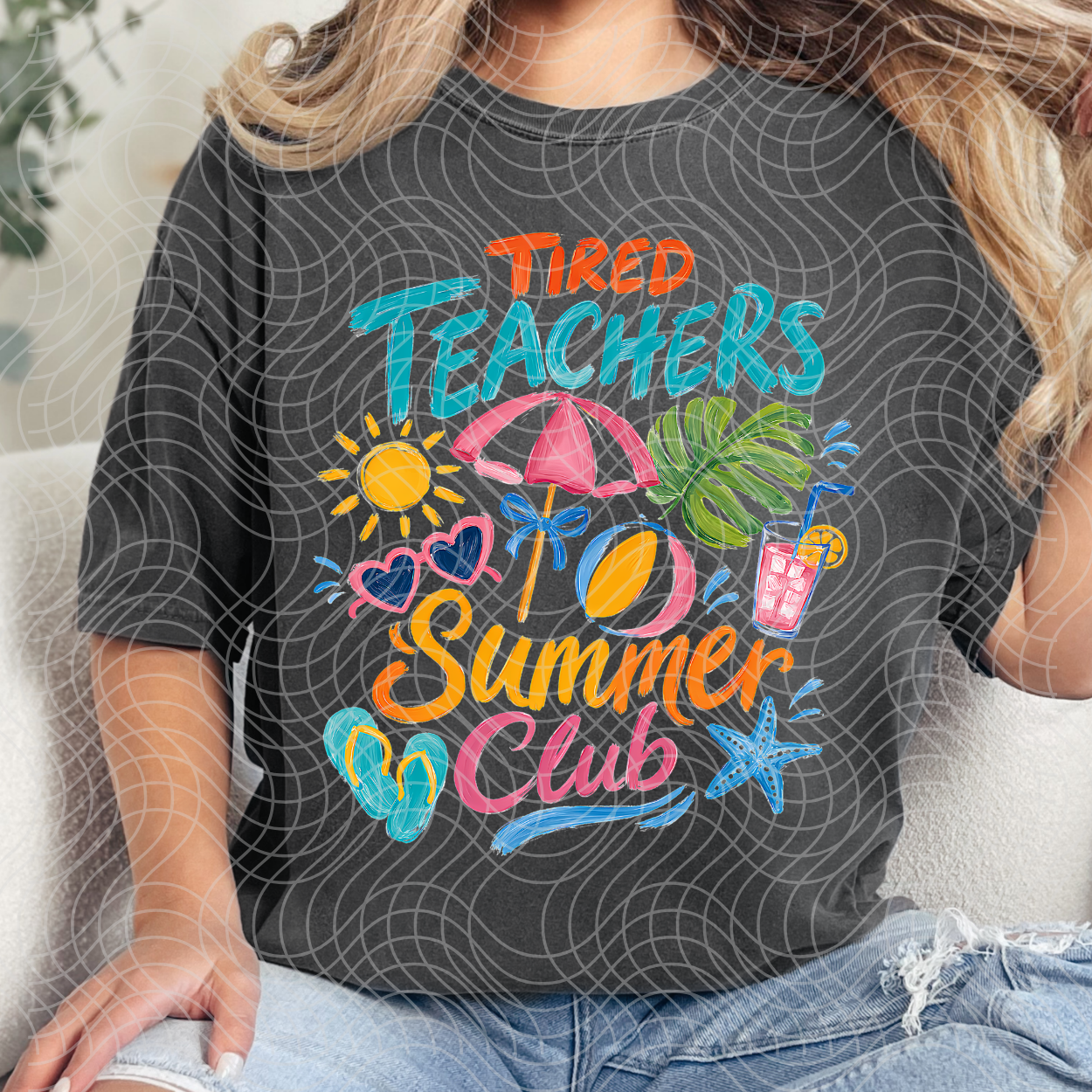 TIRED TEACHERS SUMMER CLUB - DTF TRANSFER