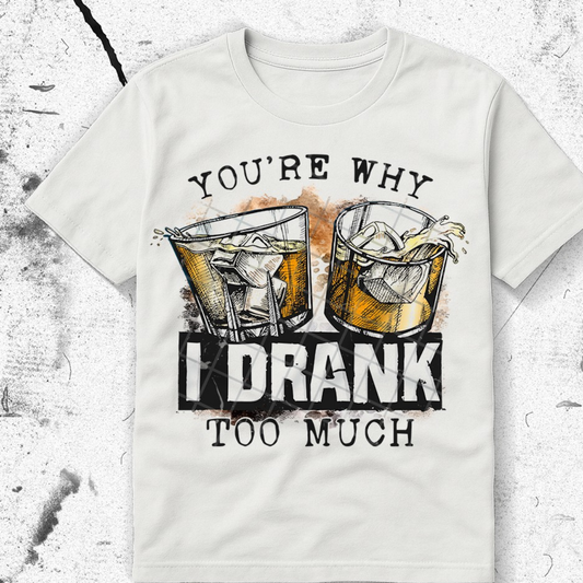 I DRANK BLK BACKGROUND - DTF TRANSFER