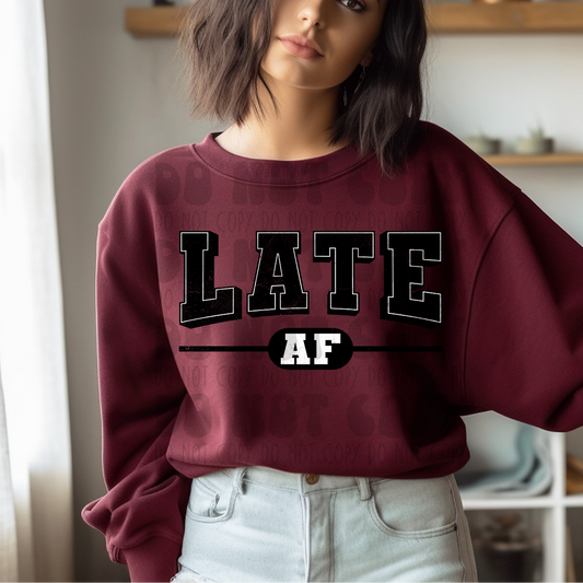 LATE AF - DTF TRANSFER