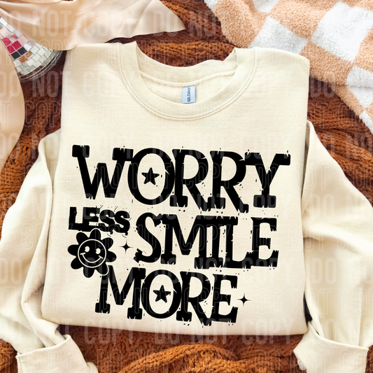 WORRY LESS, SMILE MORE - DTF TRANSFER