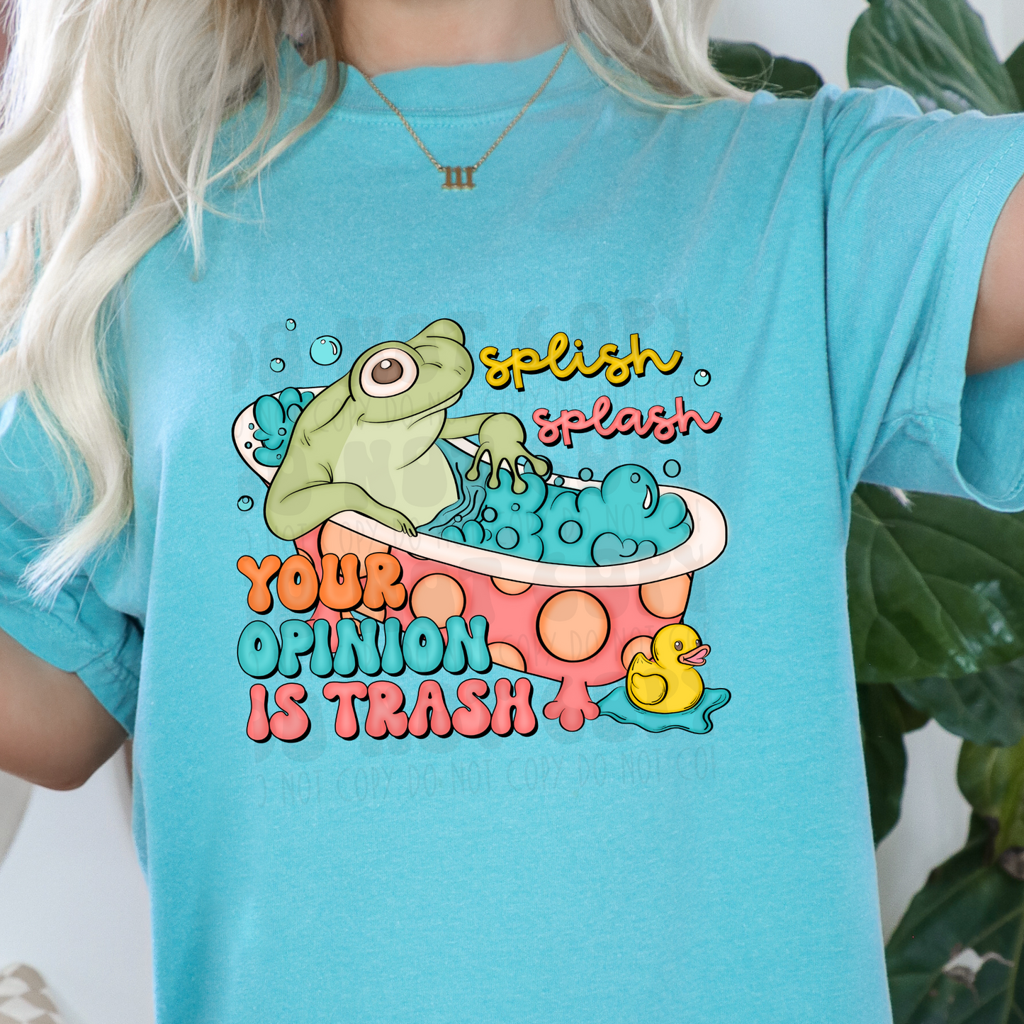 SPLISH SPLASH YOUR OPINION IS TRASH - DTF TRANSFER