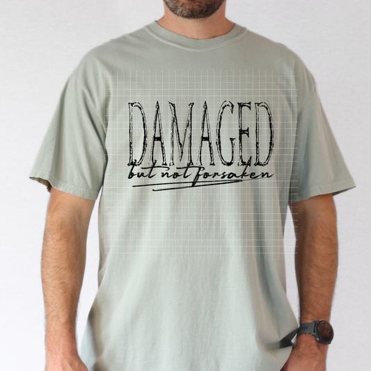 DAMAGED BUT NOT FORSAKEN - DTF TRANSFER