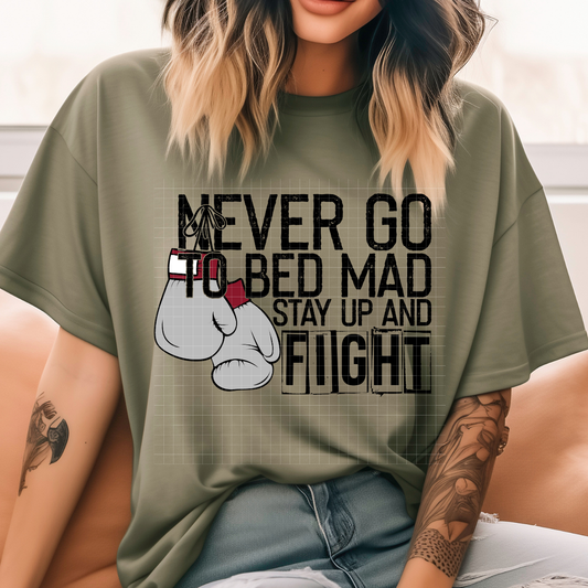 NEVER GO TO BED MAD - DTF TRANSFER