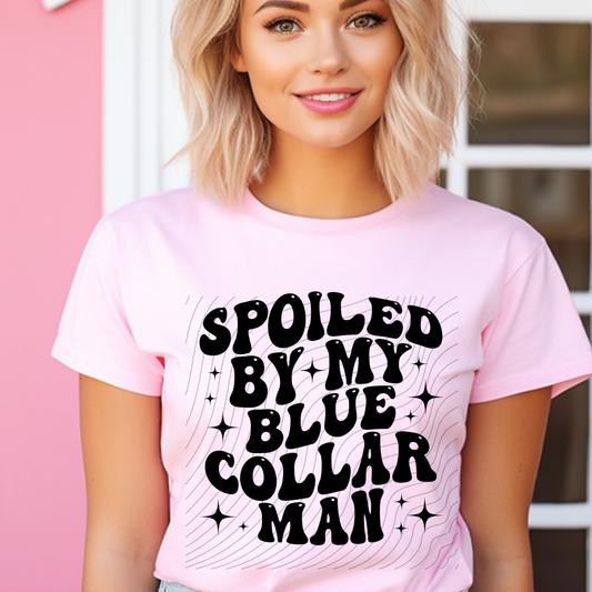 SPOILED BY MY BLUE COLLAR MAN BLK - DTF TRANSFER