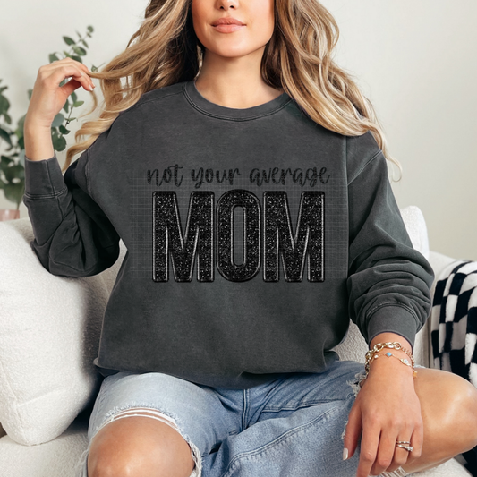NOT YOUR AVERAGE MOM FAUX EMBROIDERY - DTF TRANSFER