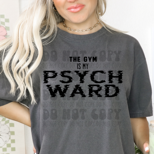GYM IS MY PSYCH WARD - DTF TRANSFER