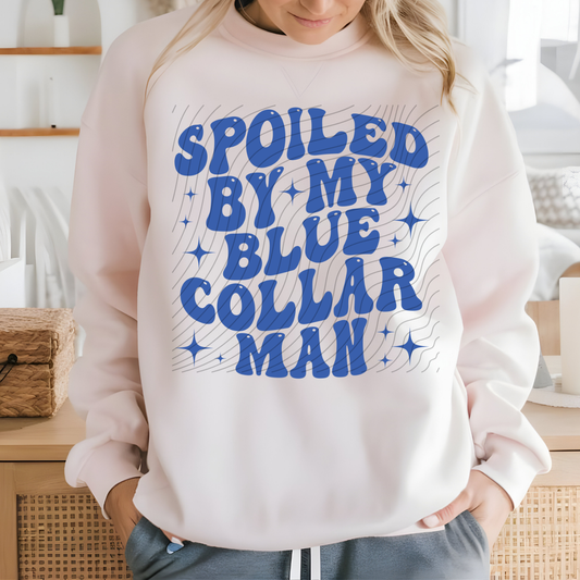 SPOILED BY MY BLUE COLLAR MAN BLUE - DTF TRANSFER