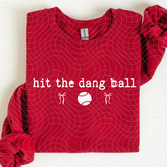 HIT THE DANG BALL - DTF TRANSFER