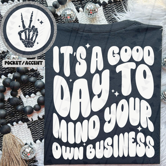 MIND YOUR BUSINESS WHT W/POCKET - DTF TRANSFER