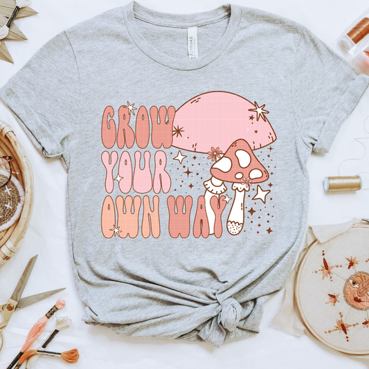 GROW YOUR OWN WAY - DTF TRANSFER