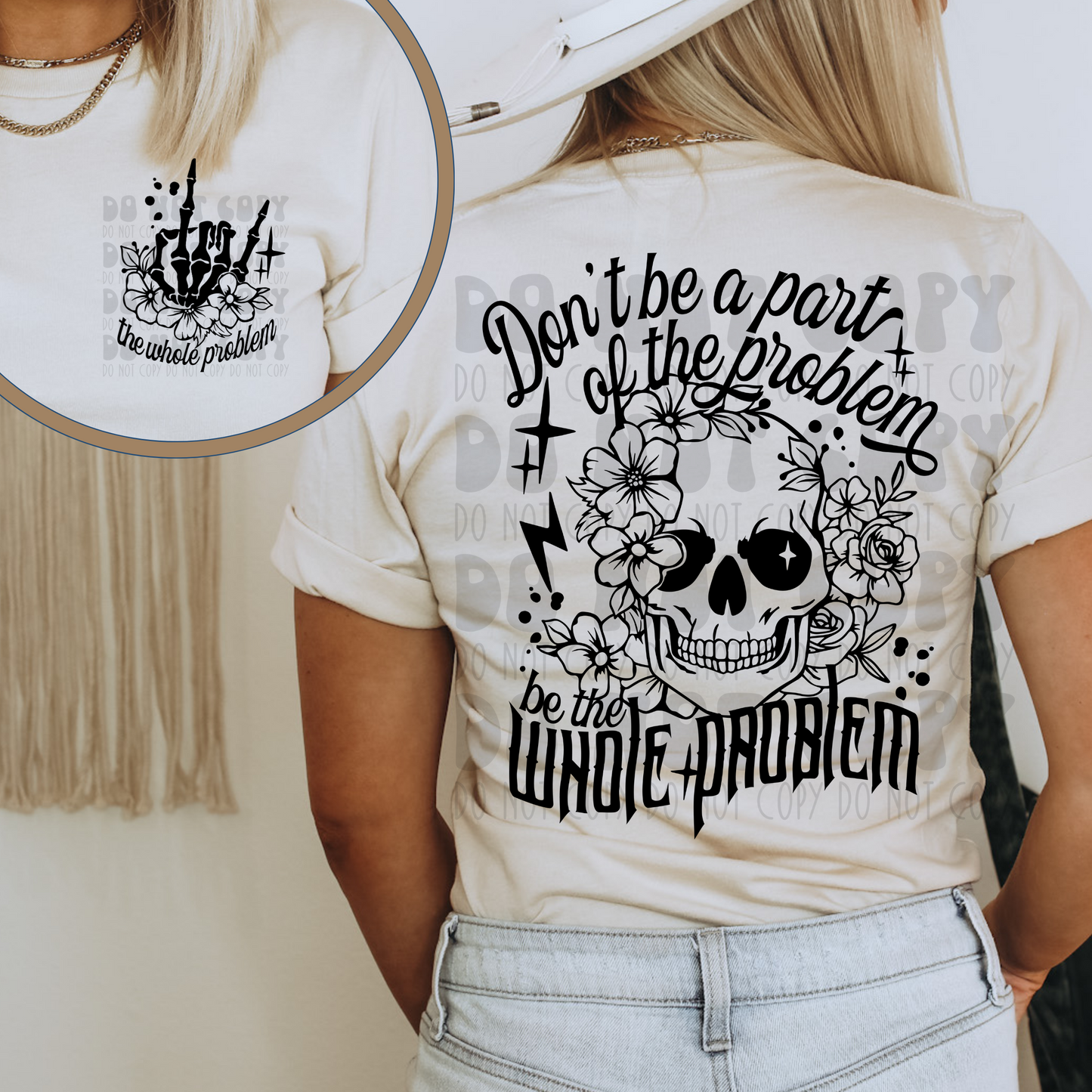 BE THE WHOLE PROBLEM BLACK W/ POCKET - DTF TRANSFER
