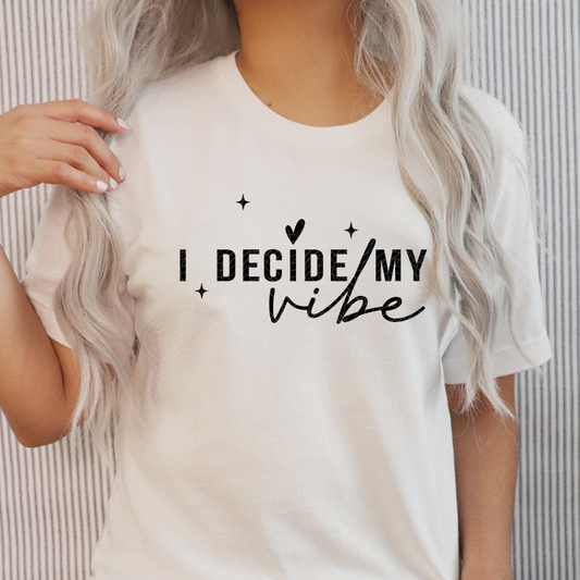 I DECIDE MY VIBE - DTF TRANSFER